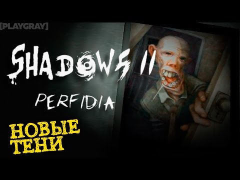 Видео: SHADOWS 2: PERFIDIA. ПЕРЕД ТЕМ КАК УБИТЬ ОН СТУЧИТ [playgray] (VO-361)