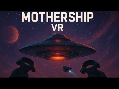 Видео: Mothership vr 2 ЧАСТЬ