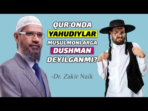 Видео: Др. Закир Найк | Қуръонда ЯҲУДИЙЛАР мусулмонларнинг душмани дейилганми?