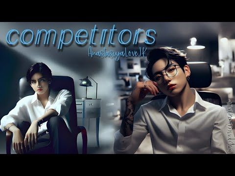 Видео: competitors /AnastasiyaLoveJK / озвучка фанфика / вигуки