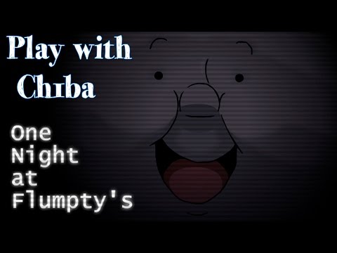 Видео: Play with Ch1ba - Мини Хоррор - One Night at Flumpty's - Лучшая пародия на ФНАФ!!
