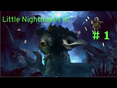 Видео: Разберемся НЕпоДЕТСКИ Little Nightmares 3 #1