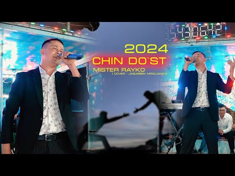 Видео: 🔥CHIN DO’ST - MISTER RAYKO 🔥( COVER JASURBEK MIRZAJANOV) TUY VERSION 2024 / АБДУРАИМ ХУШВАХТОВ😍