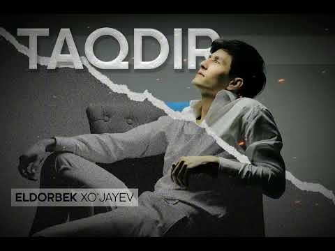 Видео: ELDORBEK XO'JAYEV - TAQDIR 2025 PREMYERA \\ ЭЛДОРБЕК ХУЖАЕВ -ТАКДИР      #cover #music 
