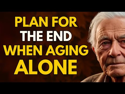 Видео: Как подготовиться к концу жизни, если вы стареете в одиночестве (10 практических шагов)
