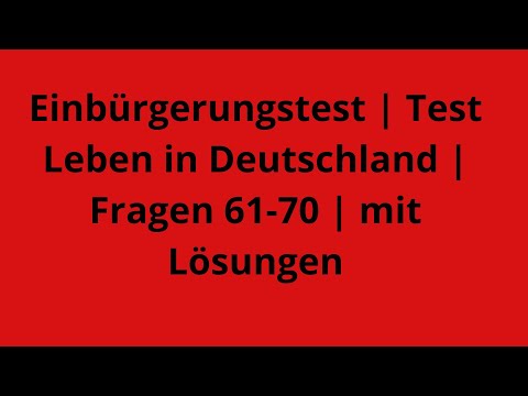 Видео: Einbürgerungstest | Test Leben in Deutschland | Fragen 61-70 | mit Lösungen Учим вместе! -60