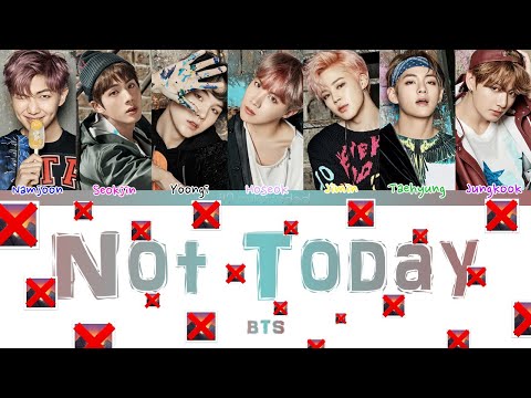 Видео: BTS (방탄소년단) - NOT TODAY (ColorCoded Lyrics|ПЕРЕВОД НА РУССКИЙ|КИРИЛЛИЗАЦИЯ) FF2COLORCODED
