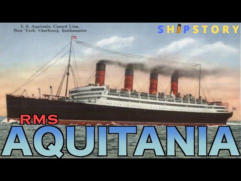 Видео: История RMS Aquitania