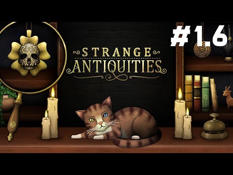 Видео: Strange Antiquities - стрим 1 (часть 6/9)