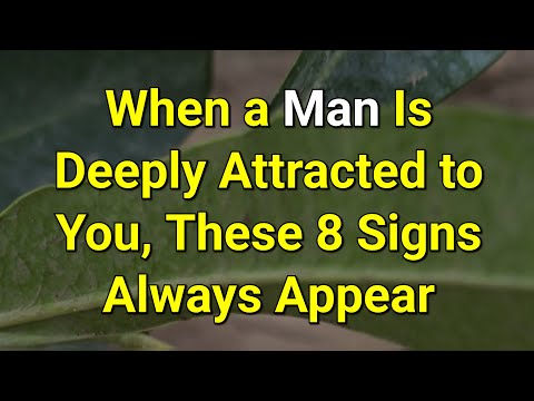 Видео: Когда мужчина испытывает к вам сильное влечение, эти 8 признаков всегда проявляются... | Удивител...