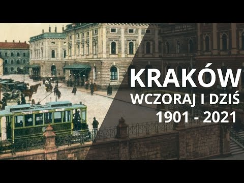 Видео: КРАКОВ вчера и сегодня 1901-2021 гг. Краков глазами туриста столетней давности.