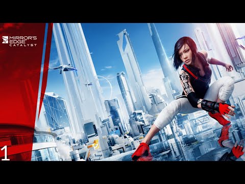 Видео: Mirror's Edge Catalyst-Прохождение [1] Возвращение Фейт