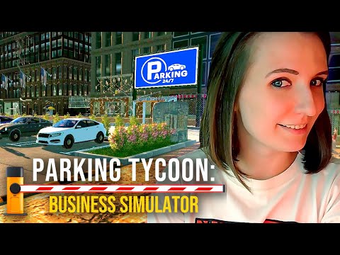 Видео: СИМУЛЯТОР ПАРКОВЩИКА ► PARKING TYCOON: BUSINESS SIMULATOR ПРОХОЖДЕНИЕ НА РУССКОМ