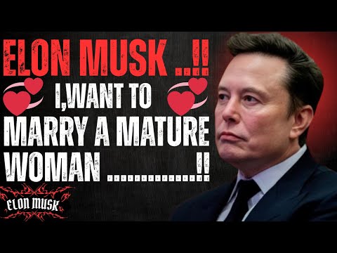 Видео: Илон Маск: «💞Я хочу жениться на зрелой женщине!💞»