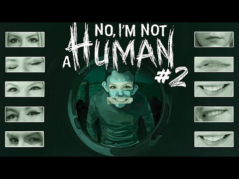 Видео: #2 No, I’m not a Human | Не долбитесь! Иду я!