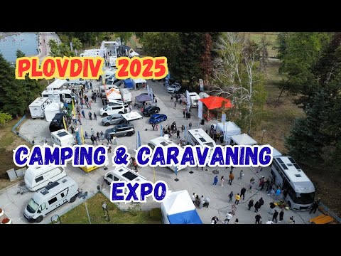 Видео: Camping Caravaning Expo 2025 Пловдив