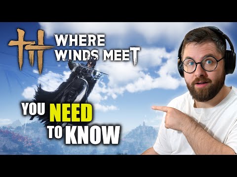 Видео: 10 вещей, которые вам НУЖНО знать перед игрой в WHERE WINDS MEET