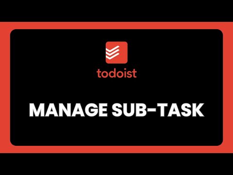 Видео: Как управлять подзадачами в Todoist