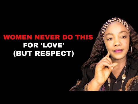 Видео: 5 вещей, которые женщины делают ТОЛЬКО для мужчины, которого они ДЕЙСТВИТЕЛЬНО уважают (а не прос...
