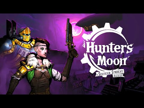Видео: СТИМПАНК ПРОТИВ КТУЛХУ - Hunter's Moon: A Sovereign Syndicate Adventure - Demo