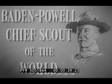 Видео: «БАДЕН-ПАУЭЛЛ, ГЛАВНЫЙ СКАУТ МИРА» 1957 ГОДА, ДОКУМЕНТАЛЬНЫЙ ФИЛЬМ АССОЦИАЦИИ БОЙСКАУТОВ XD51864