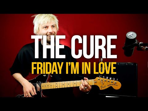 Видео: Как играть The Cure Friday I'm In Love на гитаре