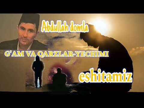 Видео: Abdulloh Domla ● G'AM VA QARZLAR-YECHIMI ! #abdullohdomla #maruzalar #ilmnuri #абдуллохдомла #namaz