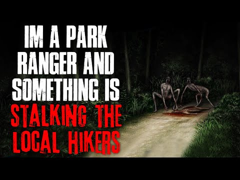 Видео: «Я рейнджер парка, и что-то преследует местных туристов» Creepypasta
