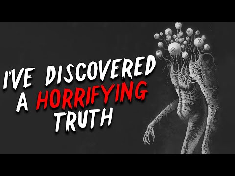 Видео: «Я открыл ужасающую правду» Creepypasta | Страшные истории из интернета