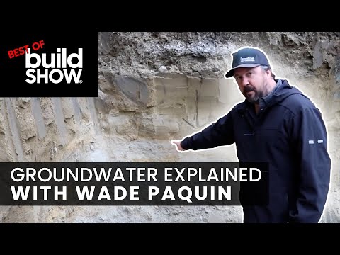 Видео: Грунтовые воды: ОБЪЯСНЕНИЕ с Уэйдом Пакуином | Выставка «Лучшее в строительстве»