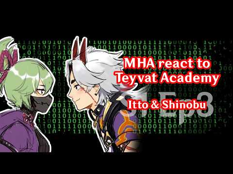 Видео: S1 Ep3 Itto & Shinobu || MHA react to Genshin Impact / МГА реагирует на Академию Тейват