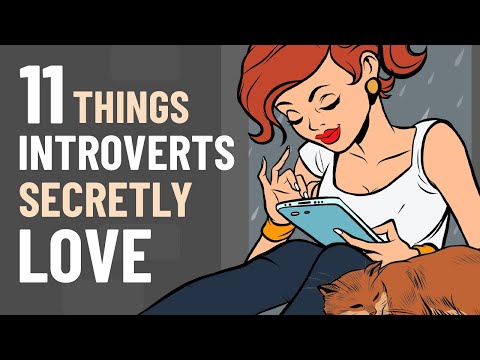 Видео: 11 вещей, которые интроверты тайно любят
