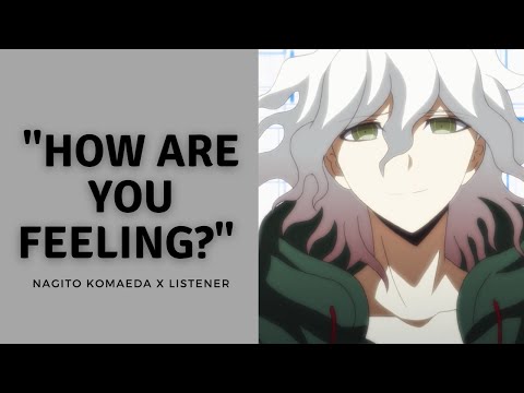 Видео: Как ты себя чувствуешь? | Нагито Комаэда x Sick Listener | M4A | Danganronpa