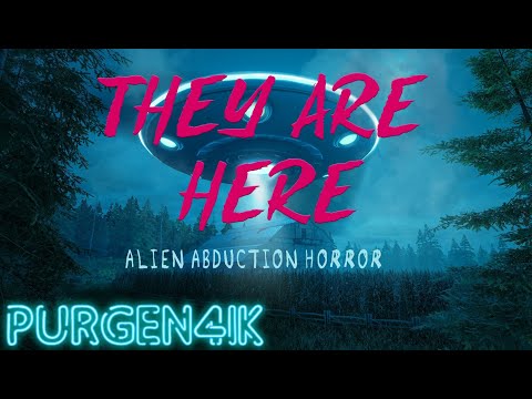 Видео: They Are Here: Alien Abduction Horror ☢ Они Уже Здесь!