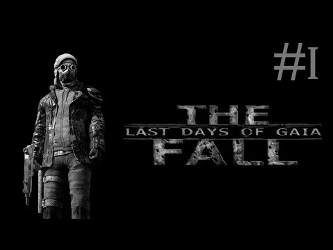 Видео: The Fall: Last Days of Gaia # прохождение [1]