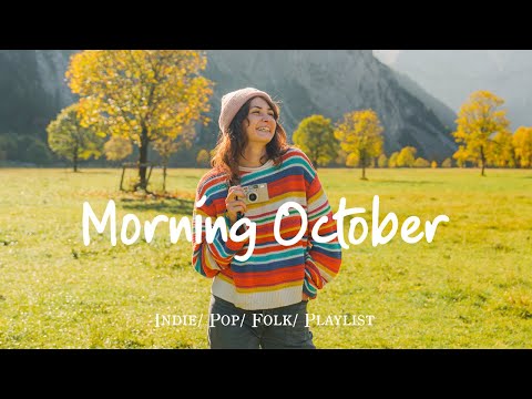 Видео: Утро октября 🍂 Расслабляющие песни для начала нового месяца | Лучшая инди/поп/фолк музык #indiemusic