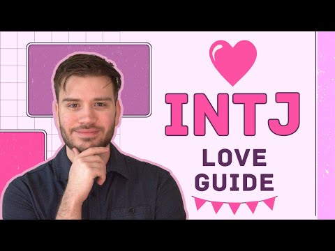 Видео: Руководство по любви для INTJ: ОБЪЯСНЕНИЕ ОТНОШЕНИЙ