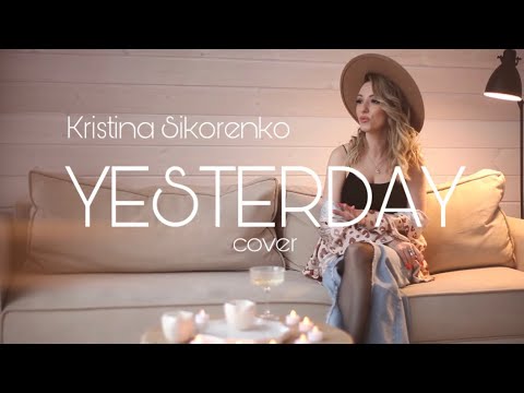 Видео: Кристина Сикоренко - Yesterday (cover)