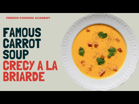 Видео: Potage Crecy a la Briarde (вегетарианский морковный суп по-французски)