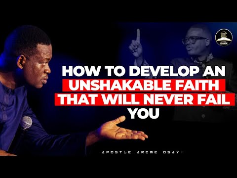 Видео: КАК РАЗВИТЬ НЕПОКОЛЕБИМУЮ ВЕРУ, КОТОРАЯ НИКОГДА НЕ ПОТЕРЯЕТСЯ || АПОСТОЛ АРОМ ОСАЙИ