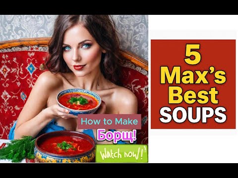 Видео: 5 Soups You’ll Want to Eat Every Day 🤤 | Max’s Best 5 Супов, Которые Вы Захотите Есть Каждый День 🤤