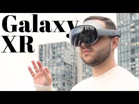 Видео: Распаковка Samsung Galaxy XR и первый взгляд