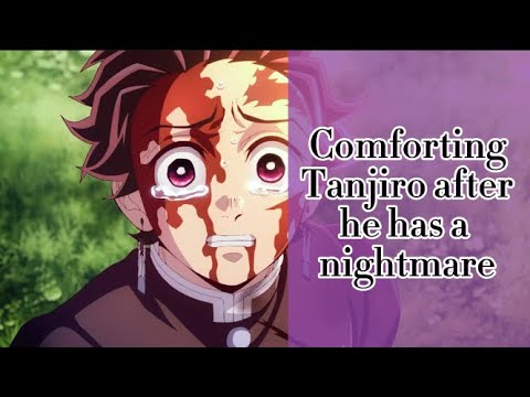 Видео: Утешение Танджиро после кошмара [обратное утешение] (Танджиро Камадо x Слушатель)