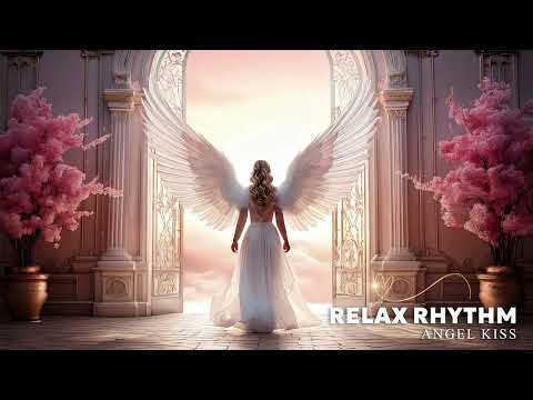 Видео: Relax Rhythm - Angel Kiss, Angel frequency 777 Hz, Ангельская частота, Исцеление души