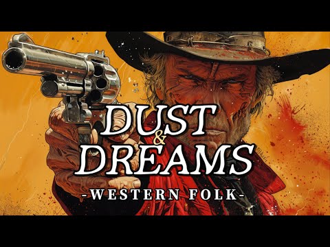Видео: Пыль и мечты: Истории Дикого Запада | Аутентичный альбом музыки в стиле вестерн-фолк 🌵