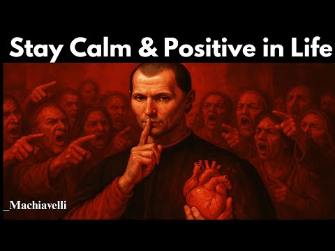 Видео: Как сохранять спокойствие и позитивный настрой в жизни — тактика Макиавелли