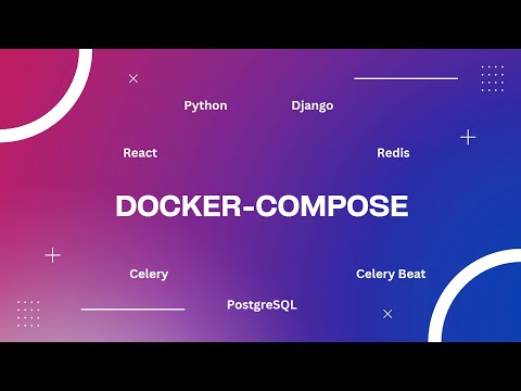 Видео: DOCKER-COMPOSE с нуля простыми словами! На примере python, django, nginx. celery, redis и postgresql