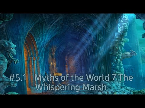 Видео: №5.1  Мифы народов мира 7. Шепчущее болото | Myths of the World 7 The Whispering Marsh. Part #5.1