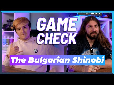 Видео: The Bulgarian Shinobi на гости в GAMECHECK