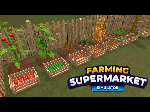 Видео: Огурцы, помидоры...бананы? :3 Farming supermarket simulator :3 #4